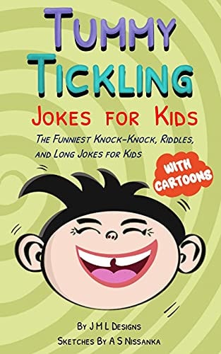 Tummy Tickling Jokes For Kids The Funniest Knock Knock, Riddles, And Long Jokes For Kids