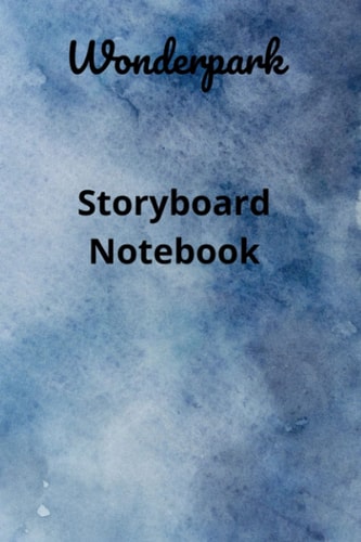 Wonderpark Storyboard Notebook: for Directors, Animators & Creative Storytellers - Sketchbook Panel Pages - 8.5" x 11" 120 pages