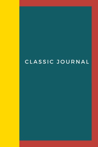 Classic Journal Notebook: Dairy Everyday / Daily Use 100 ruled pages 15.24 cm x 22.86 cm