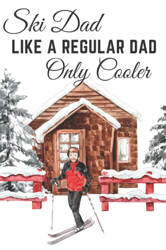 Ski dad like a regular dad only cooler: Skiing Journal| Guided prompts to record all your skiing adventures|logbook notebook to record all your skiing ... gifts|camping| 2021 skiier