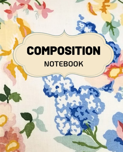 Composition Notebook: Wide Ruled with Beautiful Floral Design (Notes Size 7.5x9.25 100 page)