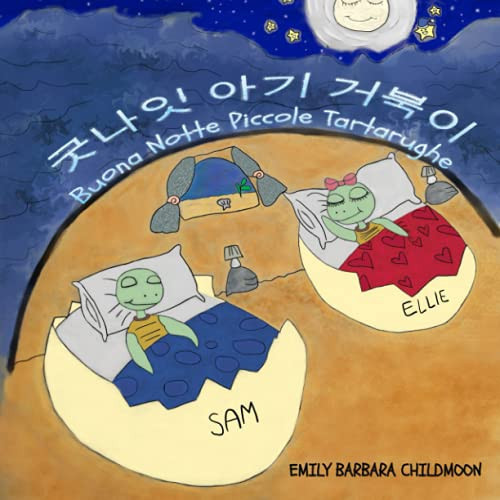 Buona Notte Piccole Tartarughe-  : In una giornata qualunque, Ellie e Sam incontrano la Luna. La tua favola illustrata da leggere e colorare ... ,      . (Italian Edition)
