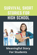 Survival Short Stories For High School Meaningful Story For Students: Any Story Of Adventure