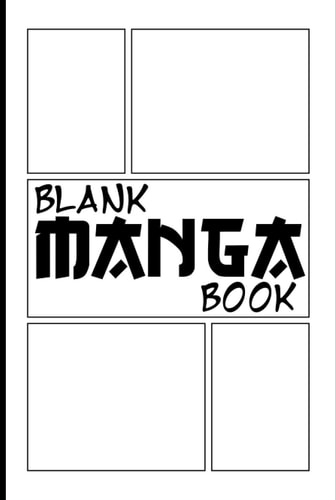 Blank Manga Book: 120 Blank Pages To Draw Your Own Manga | 4-7 Panel Layout (6x9 inch)