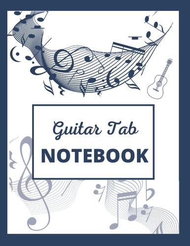 Guitar Tab NOTEBOOK: Blank Tabulature Manuscript Music Paper