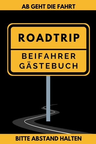 Beifahrer Gästebuch: Roadtrip; Ein lustiges Führerschein bestanden Geschenk für Fahranfänger mit einem Auto Führerschein (German Edition)