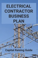 Electrical Contractor Business Plan Capital Raising Guide: Electrician Job Description