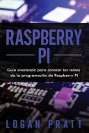 RASPBERRY PI guia avanzada para conocer los reinos de la programacion de raspberry pi