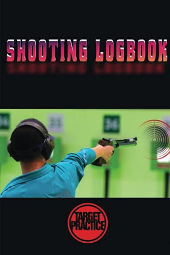 Shooting Logbook: Target, Handloading Logbook, Range Shooting Book, Target Diagrams, Shooting data, Sport Shooting (Shooting Journal)