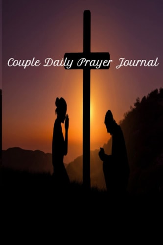 Couple Prayer Journal: A daily prayer journal for couples