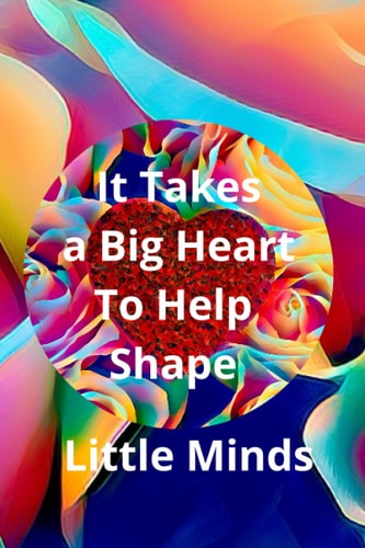 Teacher Appreciation Gift: It Takes a Big Heart ~ Notebook or Journal with Quote: Perfect Year End Graduation or Thank You Gift (French Edition)