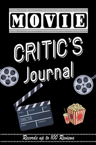Movie Critic's Journal: A Professional Film Rating and Review Log Book for Movie Buffs or Film Students, Black Cover