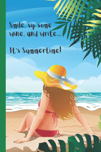 My Summer Journal: Summer-Inspired, 120- Lined Pages, 6” x 9” Journals for Women.