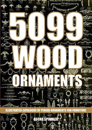 5099 WOOD ORNAMENTS: ILLUSTRATED CATALOGUE OF PERIOD ORNAMENTS FOR FURNITURE