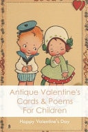 Antique Valentine's Cards & Poems For Children Happy Valentine's Day: Valentines Day Ideas For Kids