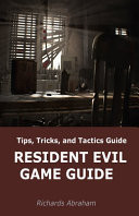 Resident Evil Game Guide Tips, Tricks, and Tactics Guide