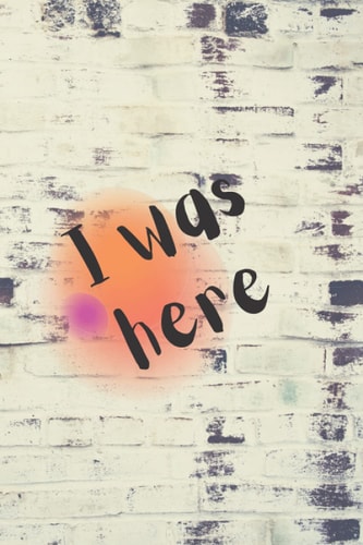 I was Here Journal Blank Lined Journal Diary Notebook