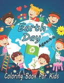 Earth Day Coloring Book For Kids Earth Day Coloring Book for Children, Ages 4-8, Ages 2-4, Ages 8-12, Ages5-7, Preschool..