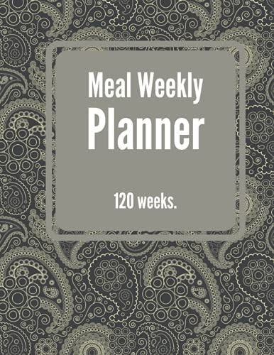 Meal Weekly Planner Niec Cover Design, 120 Weeks with Meals Notebook. Make Your Weekly Easier and Save Time by Planning Out Your Meals, Paperback