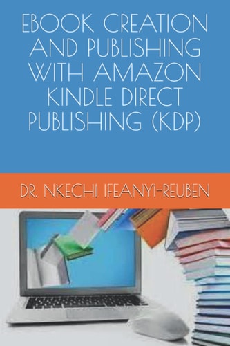 Ebook Creation and Publishing with Amazon Kindle Direct Publishing (kdp)