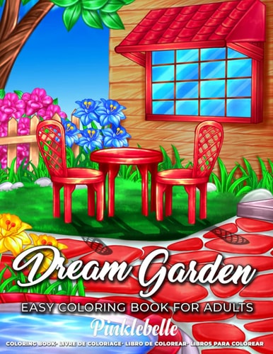 Easy Coloring Book for Adults | Dream Garden Easy Garden and Flowers Coloring Book for Women Featuring Simple and Large Print Relaxation Coloring Books for Adults Relaxation | Perfect Coloring Pages for Seniors and Beginner