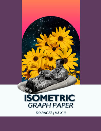 Isometric Graph Paper: Engineering Graph Paper Notebook for Students - 120 Pages - 8.5 x 11 Inches