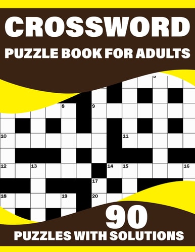 Crossword Puzzle Book For Adults: A Special Easy-To-Read Crossword Puzzle Book For Adults Containing Large Print Puzzles To Enjoy Their Holiday With Solutions