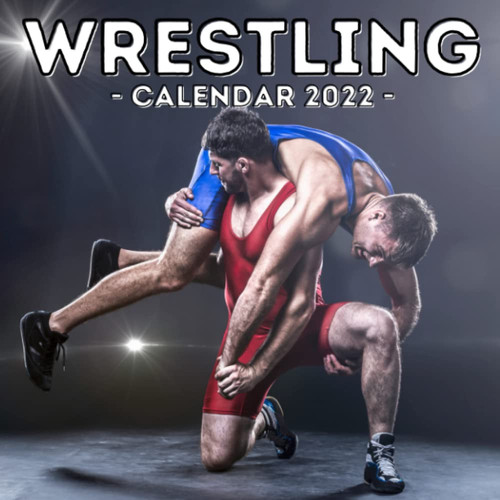 Wrestling Calendar 2022: 16-Month Calendar, Cute Gift Idea For Wrestling Lovers Women & Men