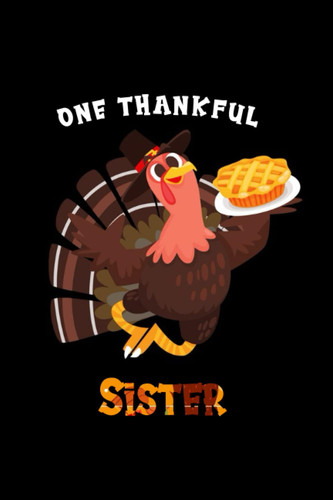 One Thankful Sister: Thanksgiving journal for Sister One Thankful Sister Letter