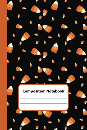 Halloween Corn Candy Composition Notebook: Halloween Composition Notebook Wide Ruled | 6" x 9" | 120 Pages