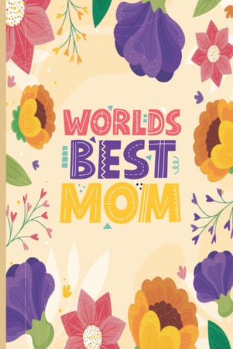 Mothers Day Notebook Gift: Mothers Day and Mommy Birthday Gift Undated Blank Lined Composition Happiness Writing Journal Notebook from Daughter, Son, Dad and More