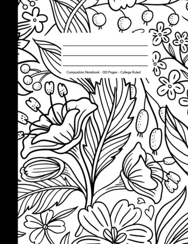 Black and White Flower Composition Notebook Large 8. 5x11 Composition Notebook - 120 Pages - College Ruled