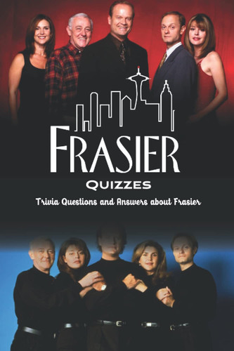 Frasier Quizzes: Trivia Questions and Answers about Frasier