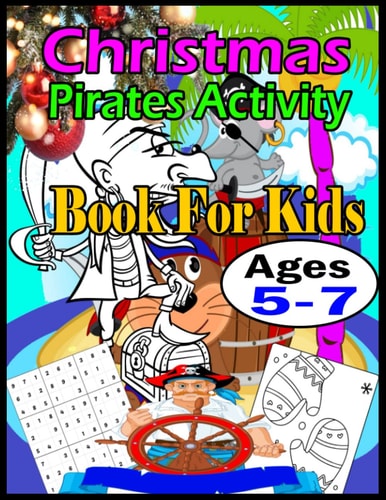 Christmas Pirates Activity Book For Kids Ages 5-7