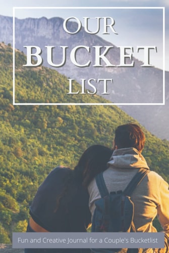 Our Bucket List: 100 Guided Bucket List Journals for Couples