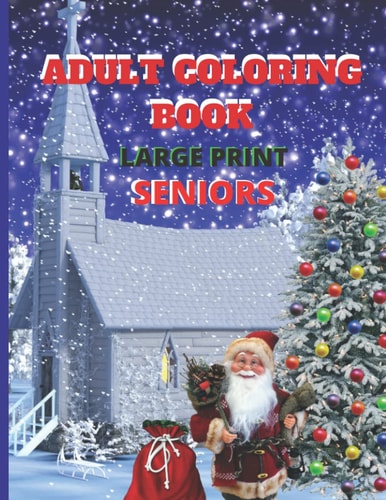 Adult Christmas Coloring Book for Seniors: Easy Adult Coloring Book: 40 Large Print Designs for Relaxing Festive Fun, Great for Seniors and Adults with Dementia