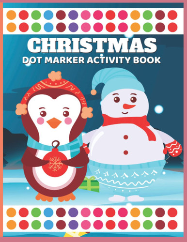 Merry CHRISTMAS Dot Markers Activity Book for Kids Ages: Easy Guided BIG DOTS | Do a dot page a day | Gift For Kids Ages 1-3, 2-4, 3-5, Baby, Toddler, Preschool, ... Art Paint - Kids Activity Book