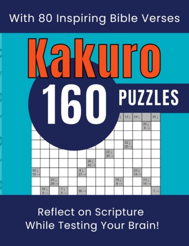 Kakuro: 160 Puzzles with 80 Inspiring Bible Verses