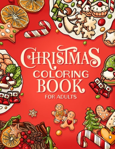 Christmas Coloring Book for Adults: An Adult Coloring Book with Beautiful Christmas Designs for Stress Relief, Relaxation, and Creativity