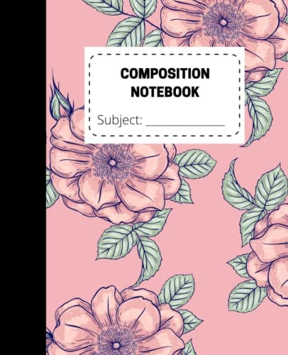 COMPOSITION FLOWER NOTEBOOK, CUTE FLOWER NOTEBOOK - 7.5 x 9.25 100 PAGES WIDE RULED