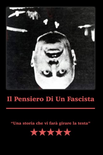 Il Pensiero Di Un Fascista (Italian Edition)