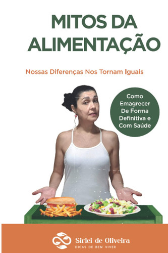 Mitos da Alimentação: Nossas Diferenças Nos Tornam Iguais (Alimentação Consciente) (Portuguese Edition)