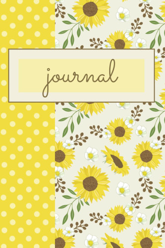 Daily Journal | Paperback | 6 x 9 | Daily Thoughts and Inspirations | Notes | Poems | Diary | Sunflowers | 120 pages