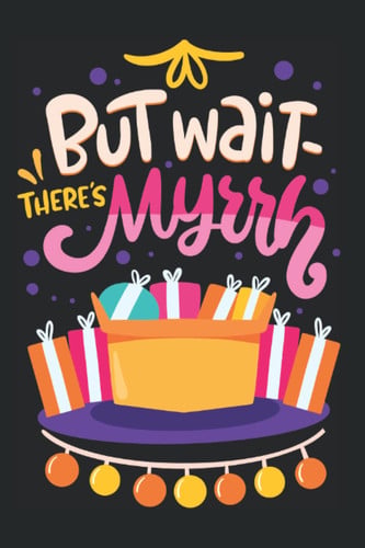 But Wait There's Myrrh - Funny Christmas Sayings And Christmas Puns: 6x9 - Blank Lined Notebook for christmas eve and christmas time