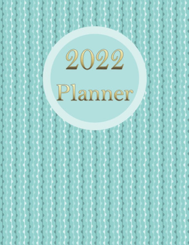 2022 Planner Weekly and Monthly Schedule Planner. 12 Month Calendar January to December 2022. Organizer Logbook and Journal Large Print with Holidays