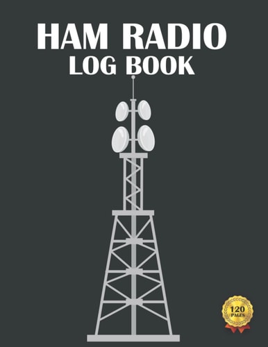 Ham Radio Book: Contact Keeper Logbook Journal For Amateur Radio Operators, Technicians, Beginners, And Students To Track And Organize Their Communications, Activity And Notes