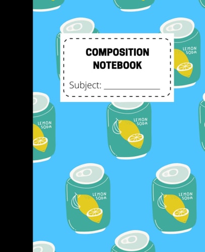 LEMON SODA POP COMPOSITION NOTEBOOK, CUTE LEMON SODA POP NOTEBOOK - 7. 5 X 9. 25 100 PAGES WIDE RULED