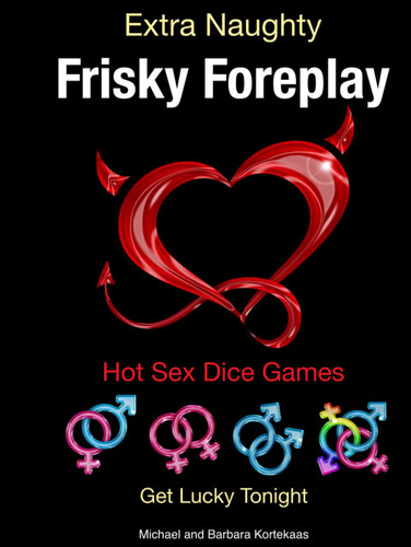 Extra Naughty Frisky Foreplay: Hot Sex Dice Games