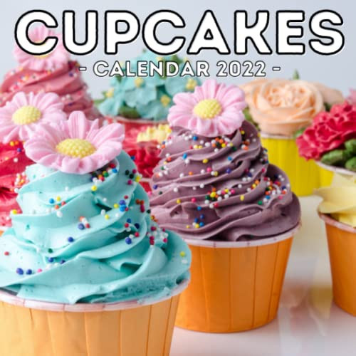 Cupcakes Calendar 2022: 16-Month Calendar, Cute Gift Idea For Baking Lovers Women & Girls