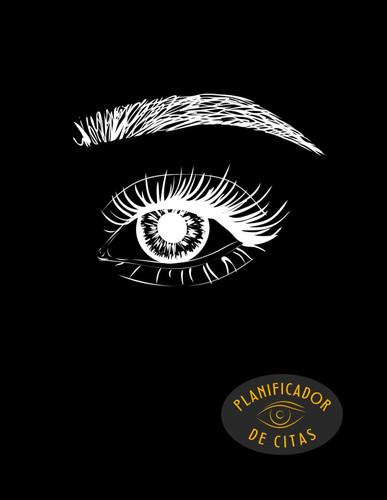 EXTENSIONES DE PESTAÑAS. PLANIFICADOR DE CITAS: Planifica las citas horarias de tu Centro estético o Salón de Belleza de cejas y pestañas | 52 semanas ... pm con intervalos de 15 min (Spanish Edition)